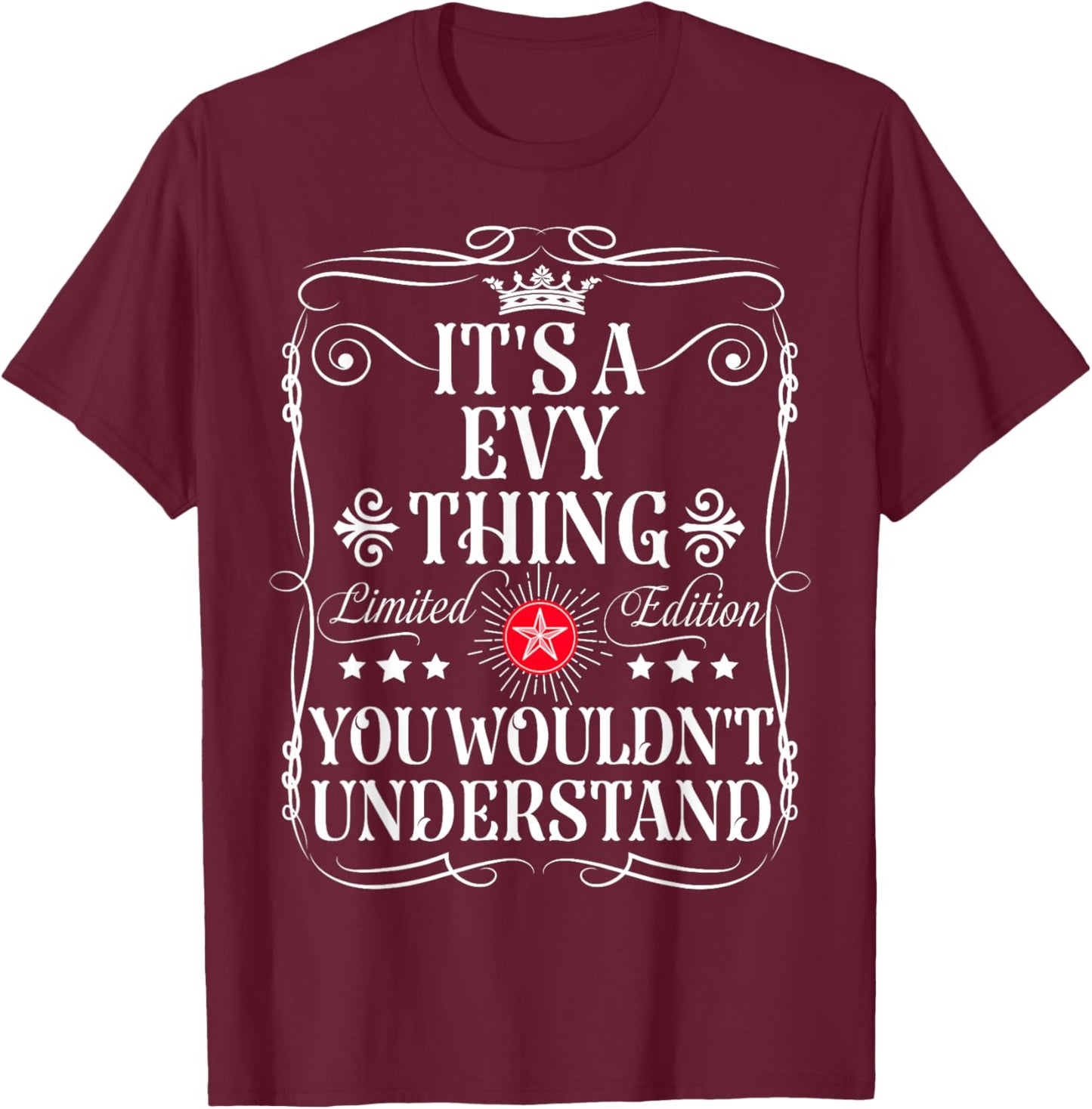 Evy Name Its A Evy Thing You Wouldn't Understand T-Shirt - T-Shirt | Maroon