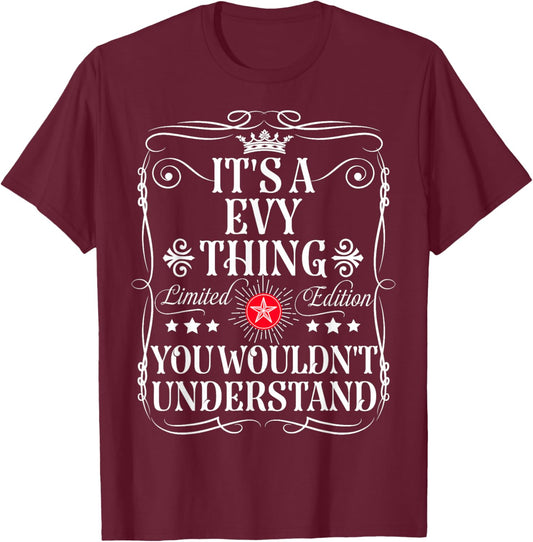 Evy Name Its A Evy Thing You Wouldn't Understand T-Shirt - T-Shirt | Maroon