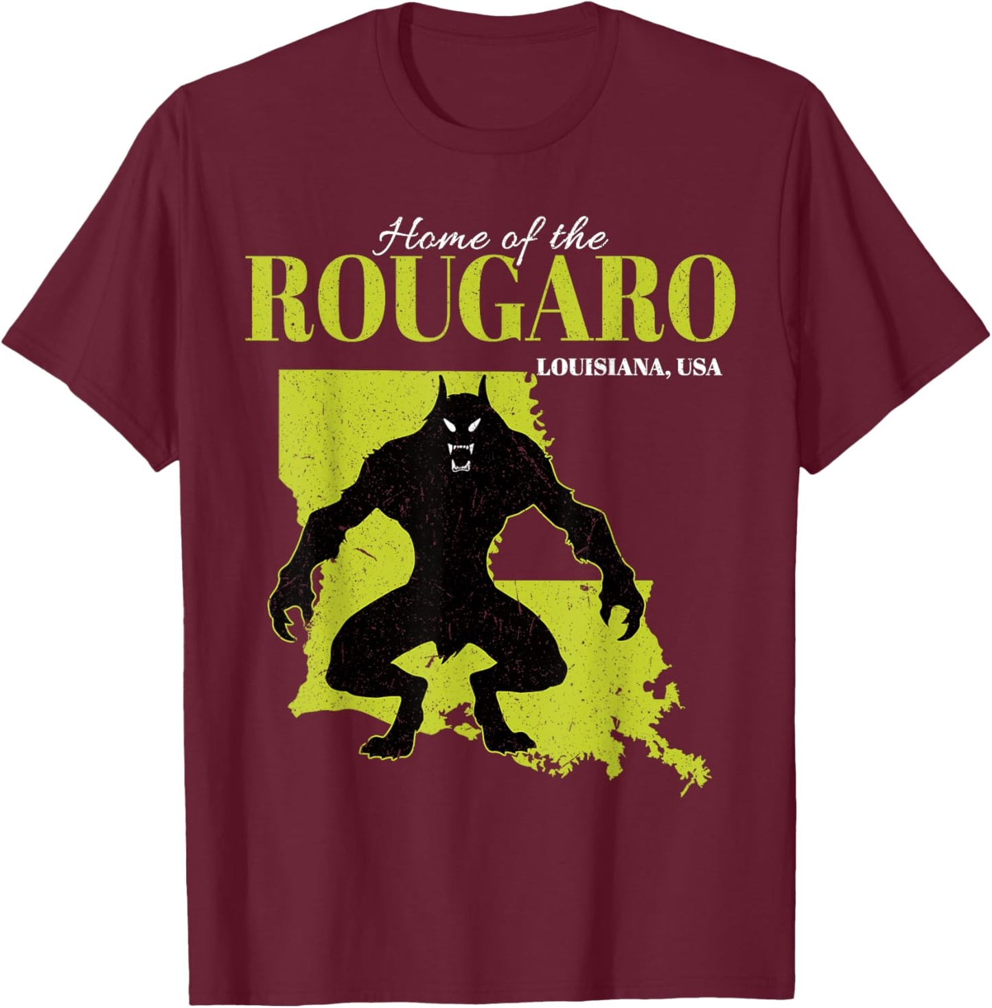 Home Of The Rougaro Louisiana State American Cryptid T-Shirt - T-Shirt | Maroon
