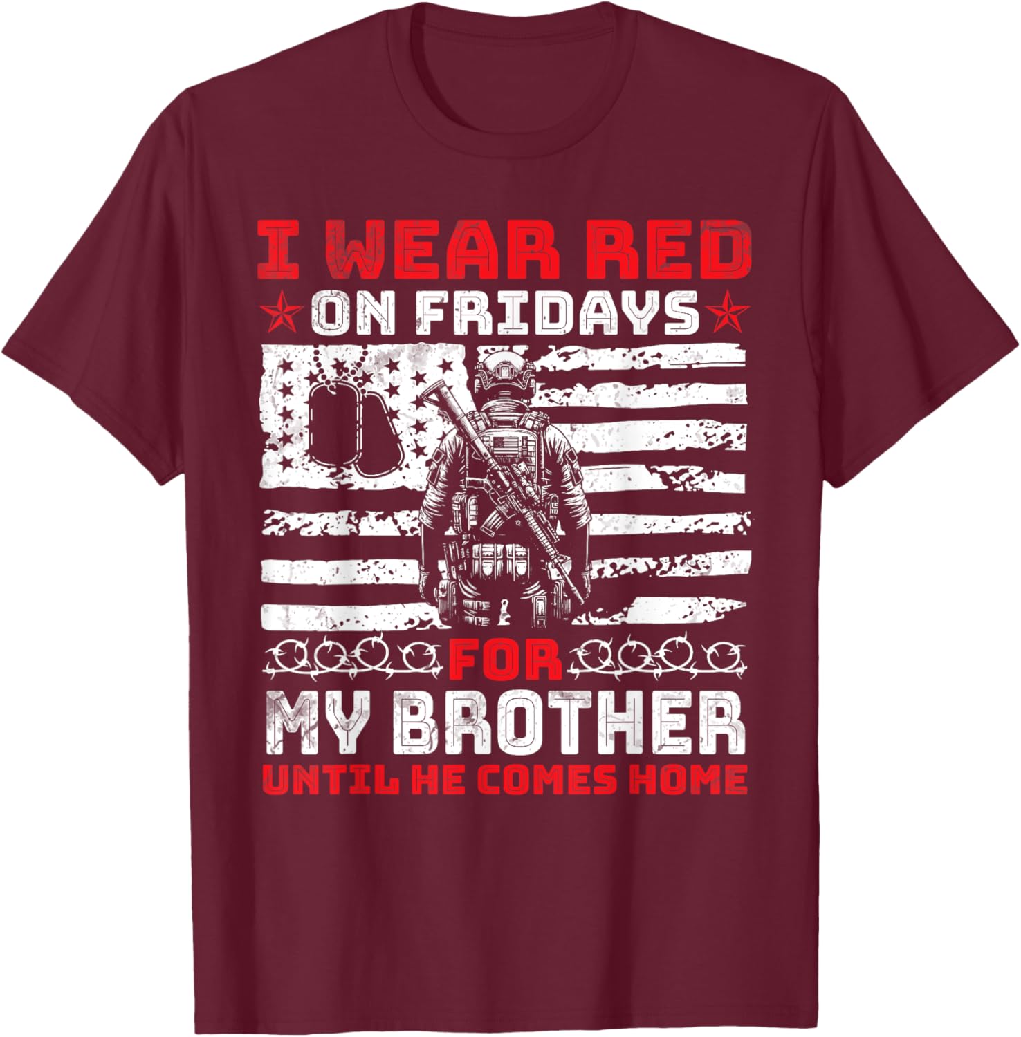 I Wear Red On Fridays For My Brother Until He Comes Home T-Shirt - T-Shirt | Maroon