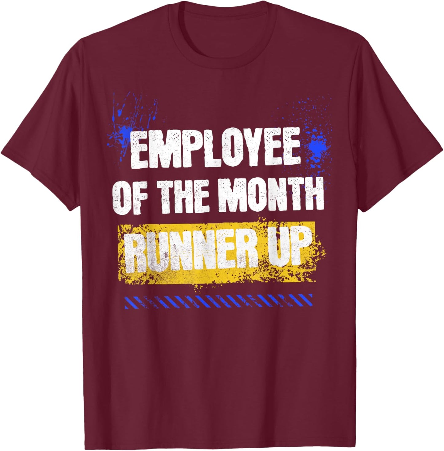 Employee Of The Month Runner Up awesome T-Shirt - T-Shirt | Maroon