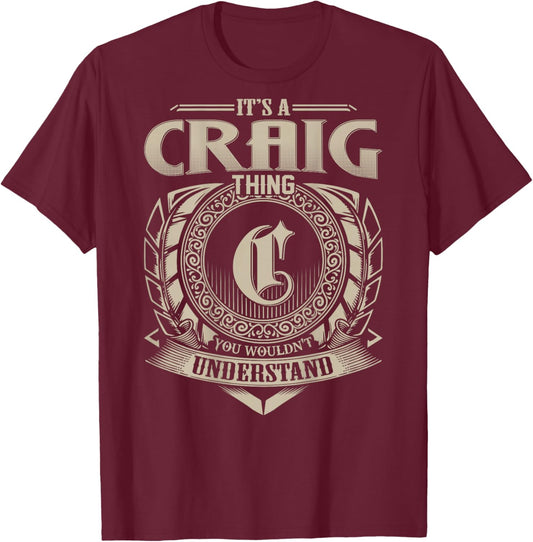 It's A CRAIG Thing You Wouldn't Understand Funny Family Name T-Shirt - T-Shirt | Maroon
