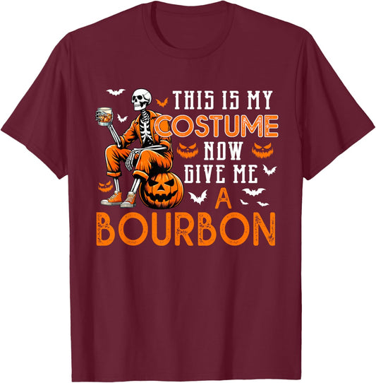 My Costume Now Give Me A Bourbon Halloween Horror Skeleton T-Shirt - T-Shirt | Maroon