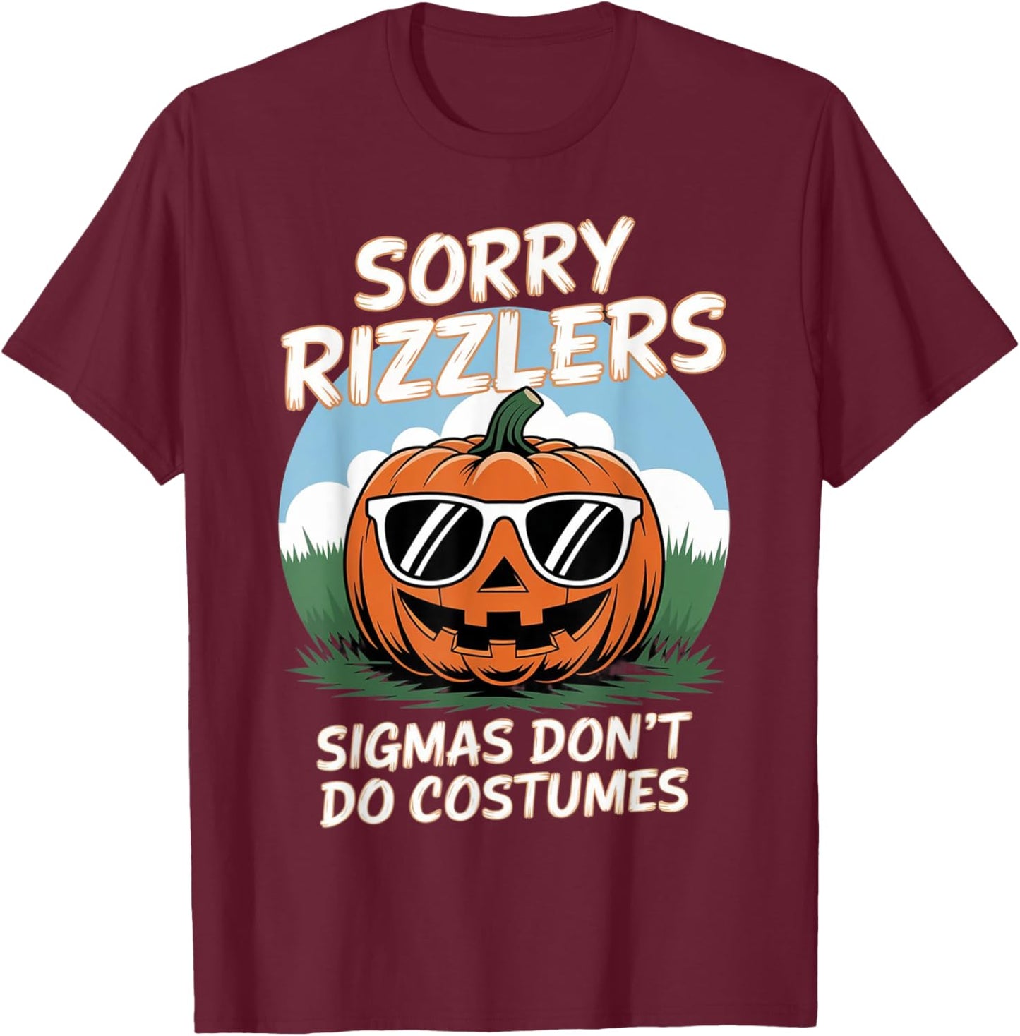 Sigmas Don't Do Costumes gen alpha Funny Halloween Costumes T-Shirt - T-Shirt | Maroon