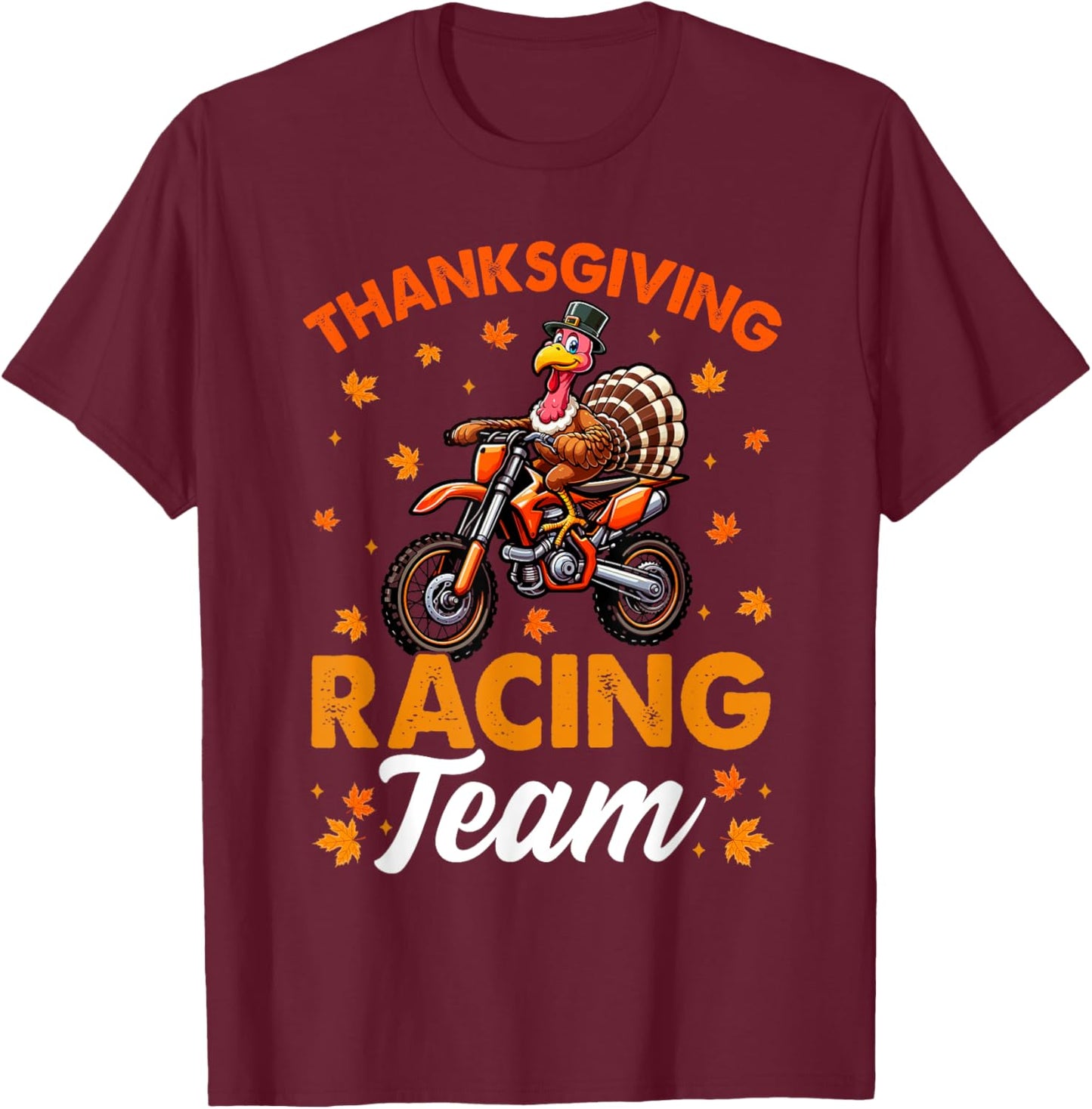 Thanksgiving Racing Team Funny Turkey Riding Dirt Bike Biker T-Shirt - T-Shirt | Maroon