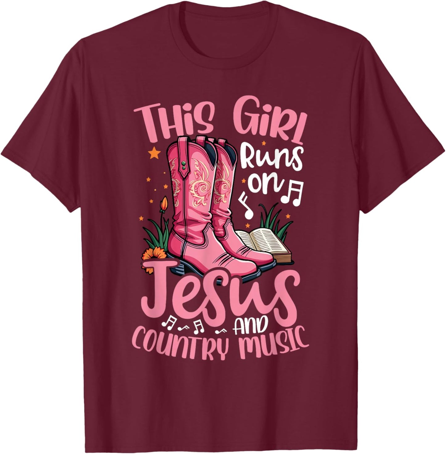 This Girl Runs on Jesus and Country Music Pink Cowboy Boots T-Shirt - T-Shirt | Maroon