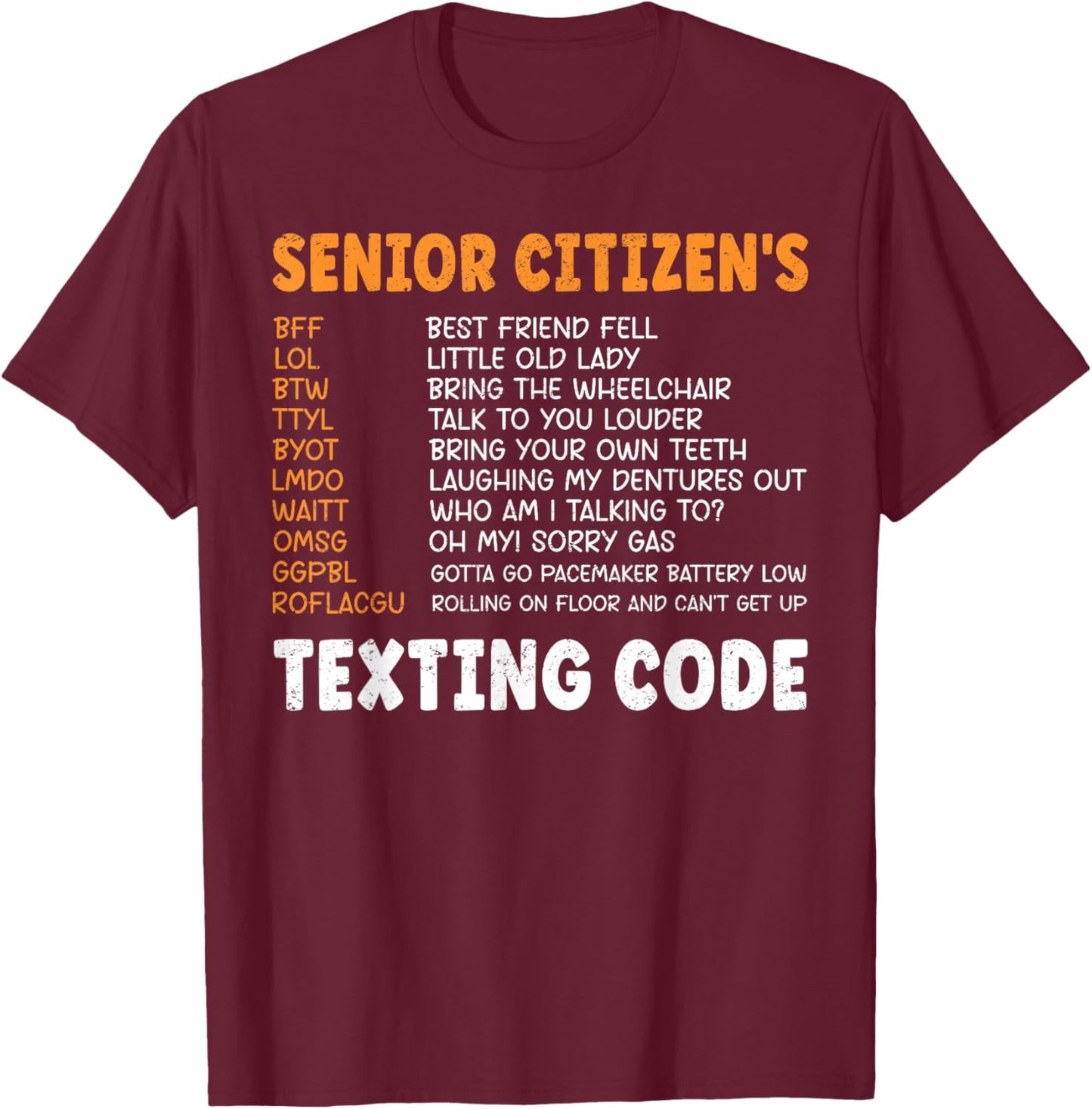 Funny Senior Citizen's Texting Code T-Shirt - T-Shirt | Maroon