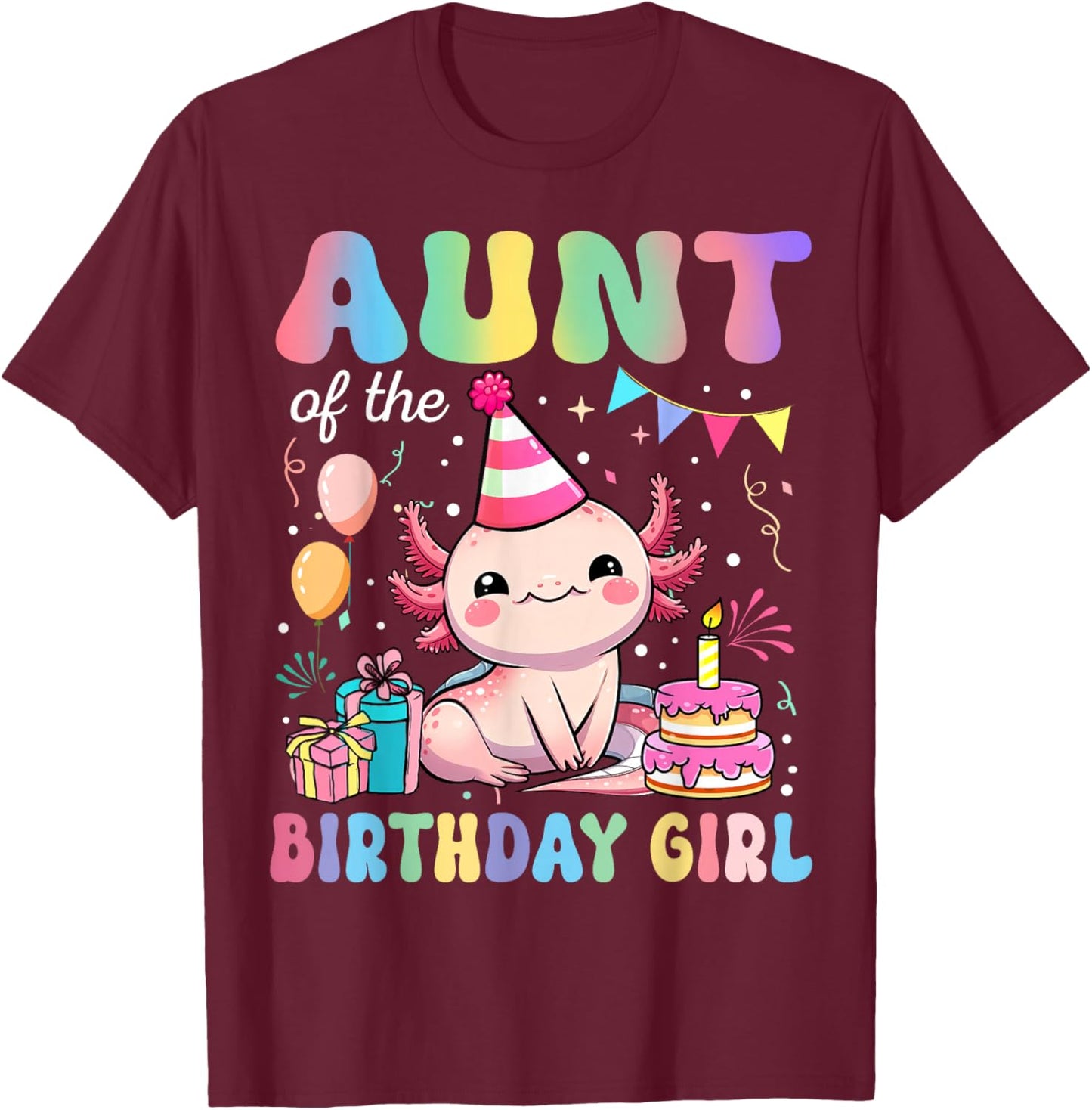 Aunt Of The Birthday Girl Axolotl Bday Party Family T-Shirt - T-Shirt | Maroon