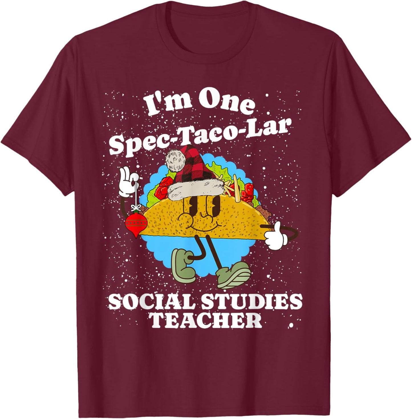 Social Studies Teacher Christmas Funny Taco Pun Quote T-Shirt - T-Shirt | Maroon