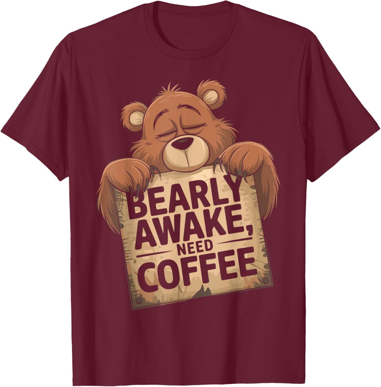 Bearly Awake Coffee Lovers Design Vintage Humor T-Shirt - T-Shirt | Maroon