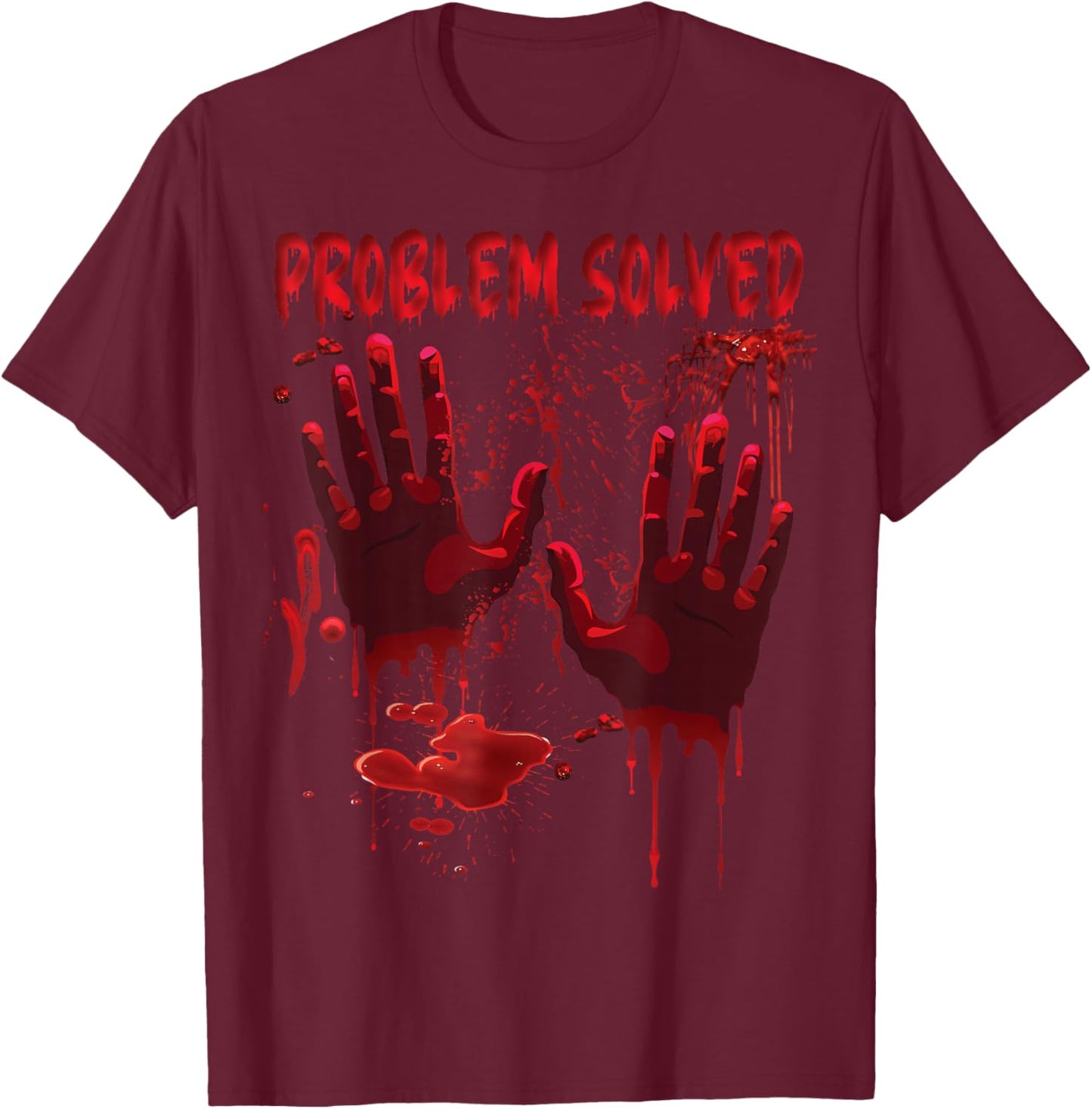 Bloody Hands Costume Men Problem Solved Blood Splatter T-Shirt - T-Shirt | Maroon