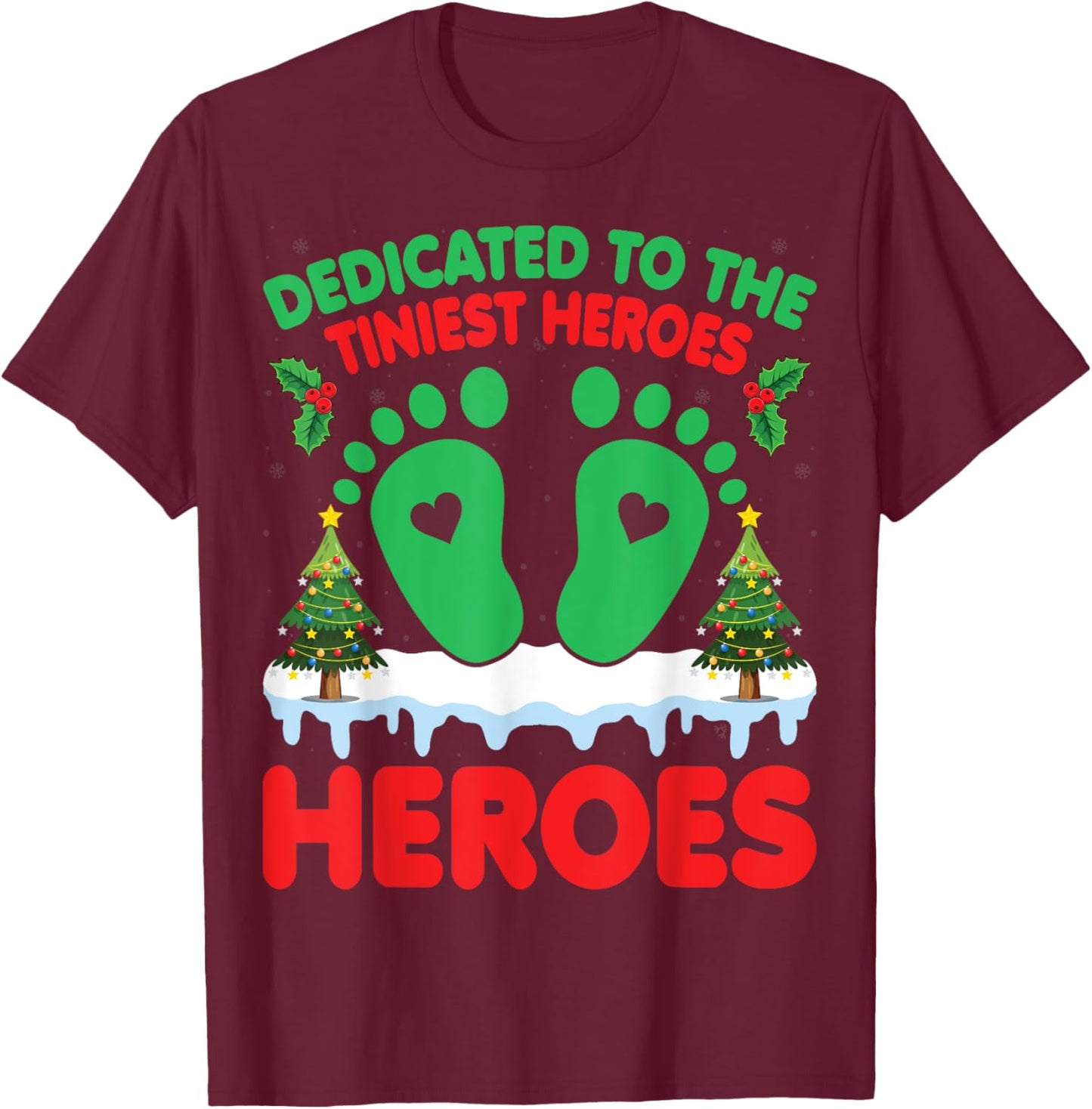Dedicated To The Tiniest Heroes - Christmas NICU Nurse T-Shirt - T-Shirt | Maroon
