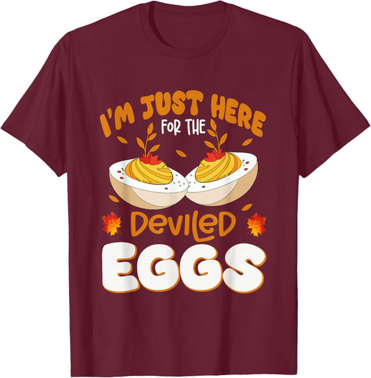 I'm Just Here For The Deviled Eggs Thanksgiving Dinner Funny T-Shirt - T-Shirt | Maroon