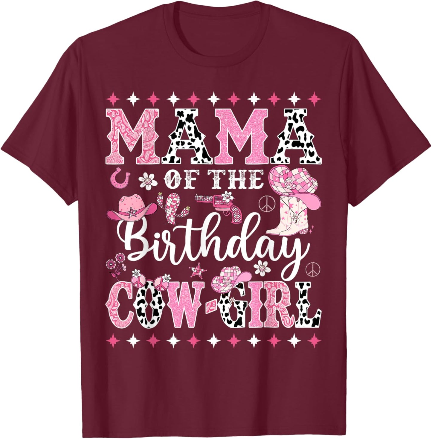 Mama Of The Birthday CowGirl Rodeo CowGirl Birthday T-Shirt - T-Shirt | Maroon