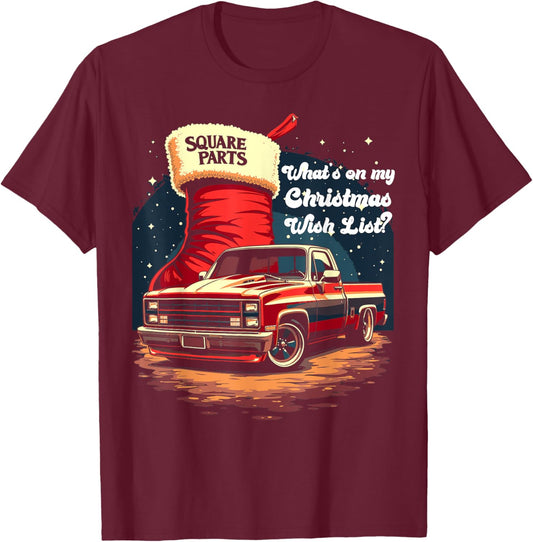 Squarebody C10 Truck Christmas Wish List Squarebody Parts T-Shirt - T-Shirt | Maroon
