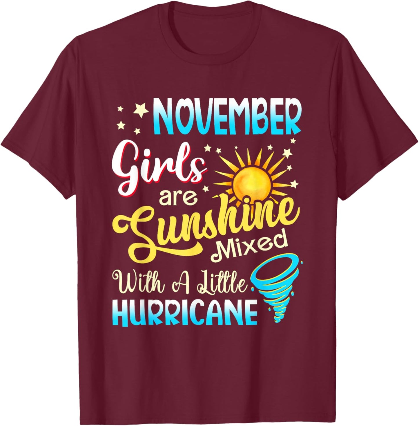 November Girls Are Sunshine Mixed Little Hurricane T-Shirt - T-Shirt | Maroon