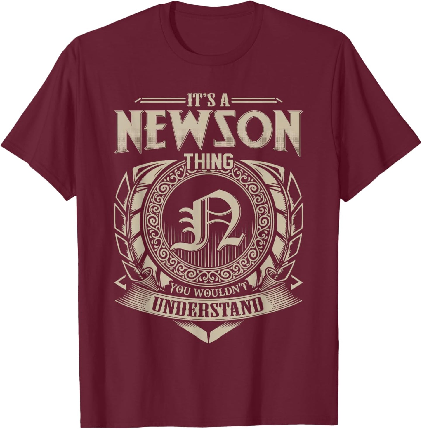 It's A NEWSON Thing You Wouldn't Understand Name Vintage T-Shirt - T-Shirt | Maroon