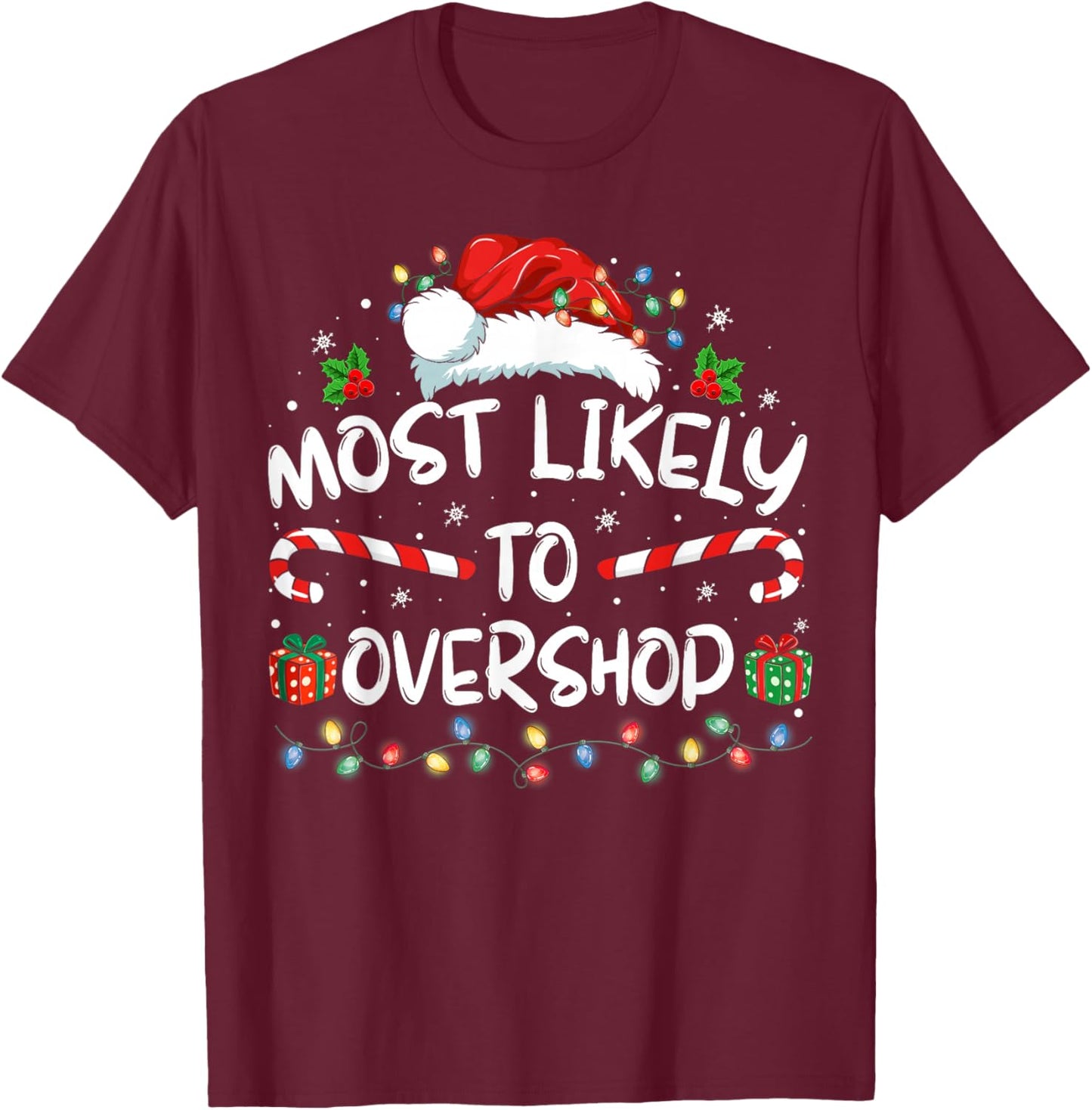 Most Likely To Overshop Shopping Family Crew Christmas T-Shirt - T-Shirt | Maroon