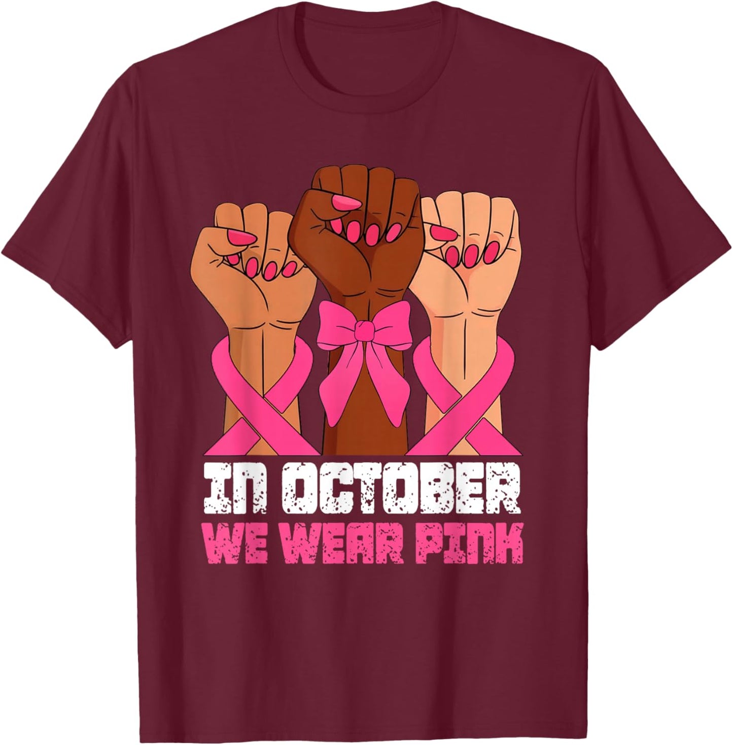 Vintage In October We Wear Pink Breast Cancer Fists Raise T-Shirt - T-Shirt | Maroon