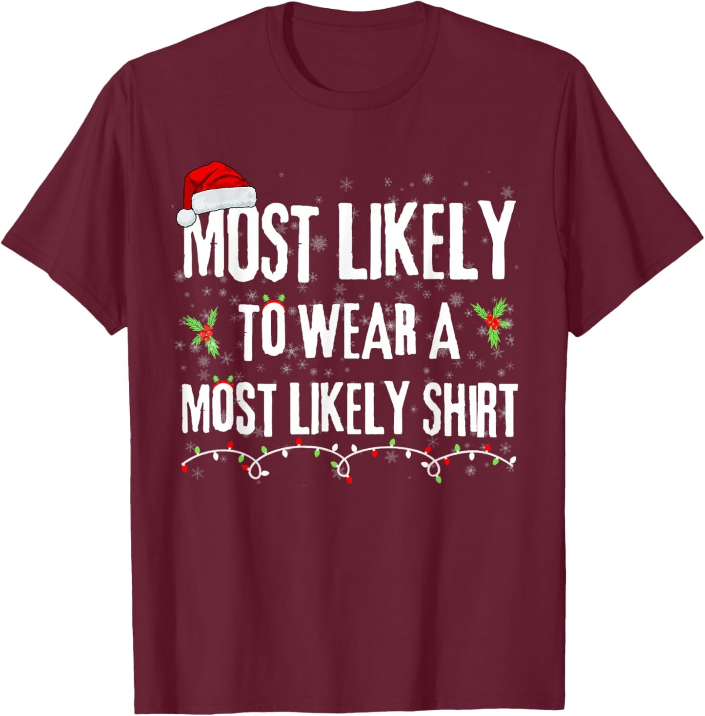 Most Likely to Wear a Most Likely Christmas - Black, -Adults, Short Sleeve, , Christmas T-Shirt - T-Shirt | Maroon
