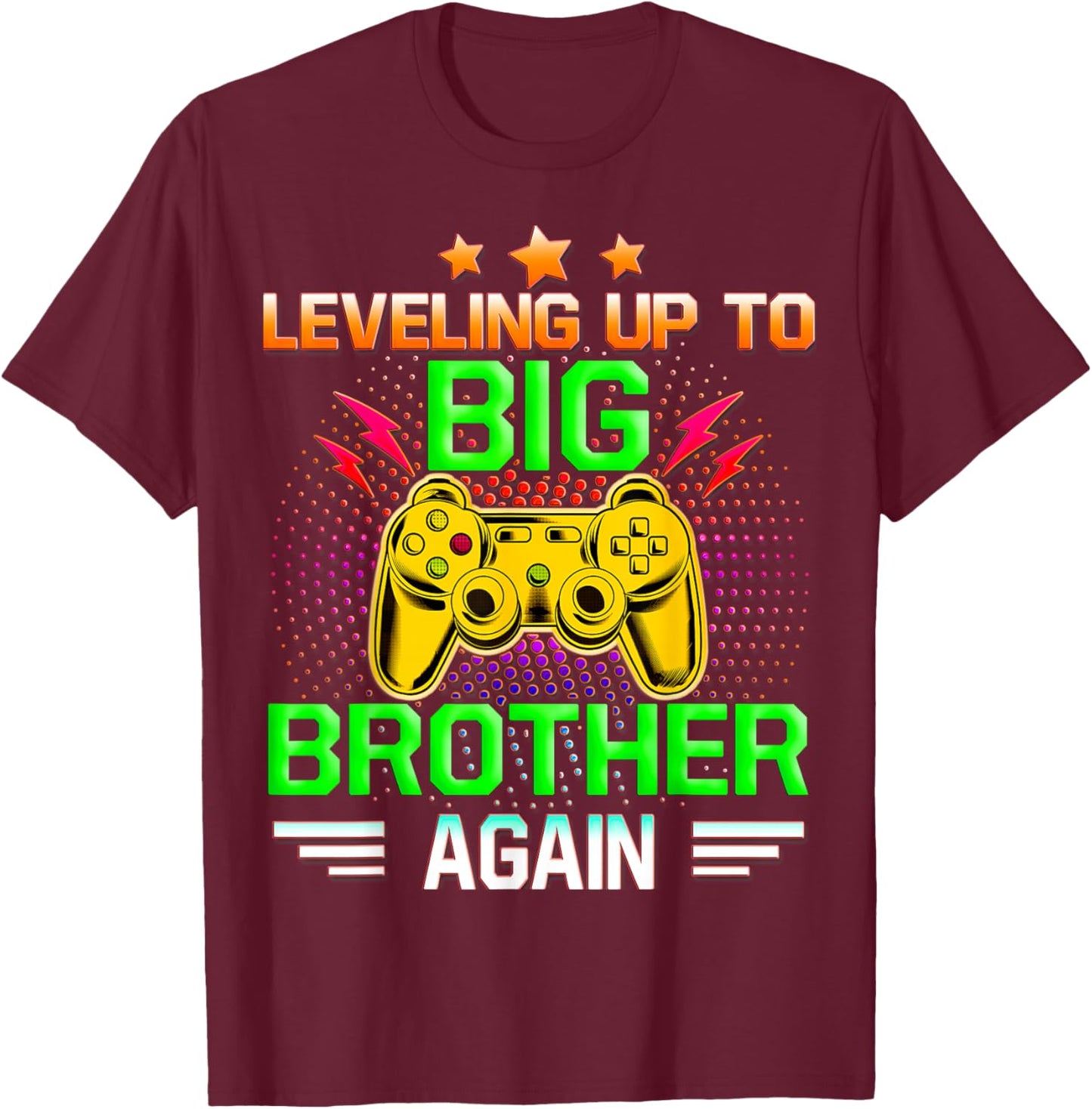 Funny Leveling Up To Big Brother Again Big Bro Gaming Gifts T-Shirt - T-Shirt | Maroon