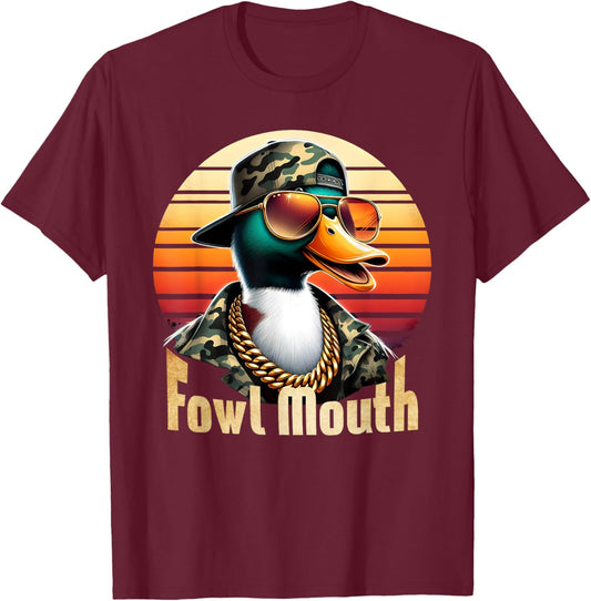 Fowl Mouth Duck Hunting Goose Hunt Funny Duck Hunter T-Shirt - T-Shirt | Maroon