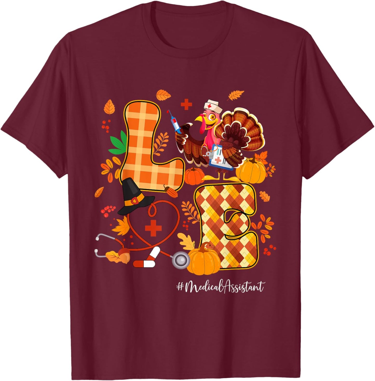 Medical Assistant Love Thanksgiving Fall Turkey Stethoscope T-Shirt - T-Shirt | Maroon
