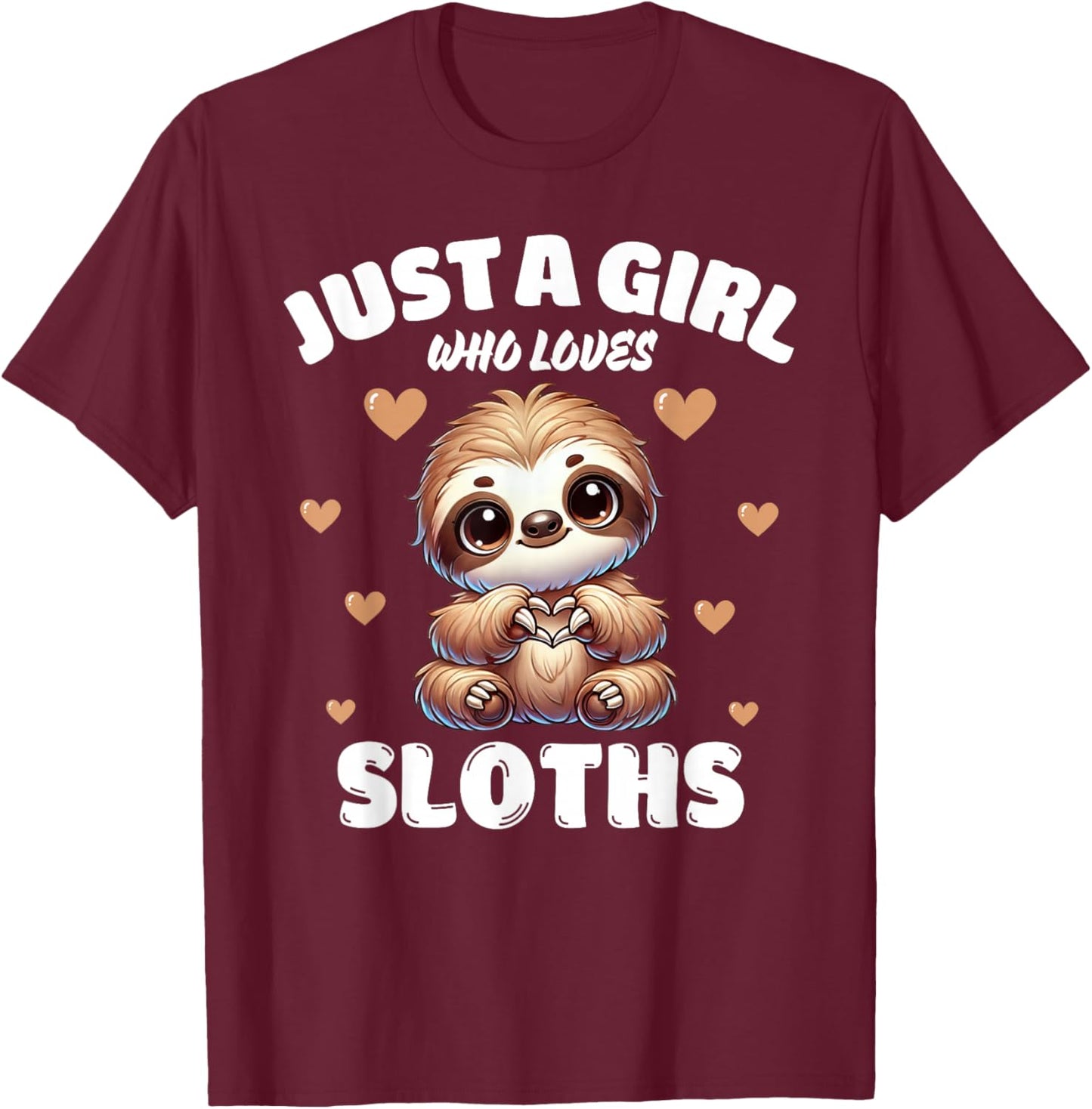 Just A Girl Who Loves Sloths, Cute Sloth Lovers T-Shirt - T-Shirt | Maroon