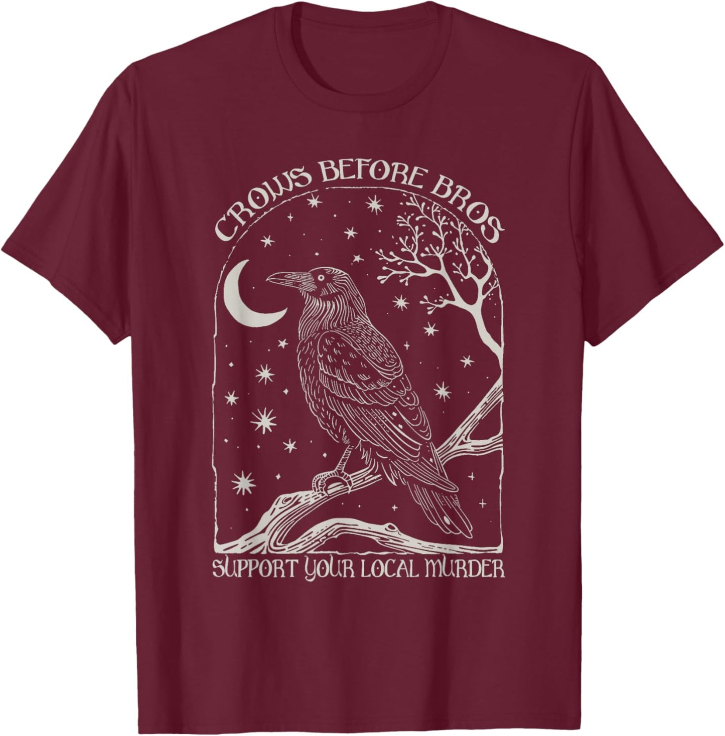 Crows Before Bros Support Your Local Murder Vintage Raven T-Shirt - T-Shirt | Maroon