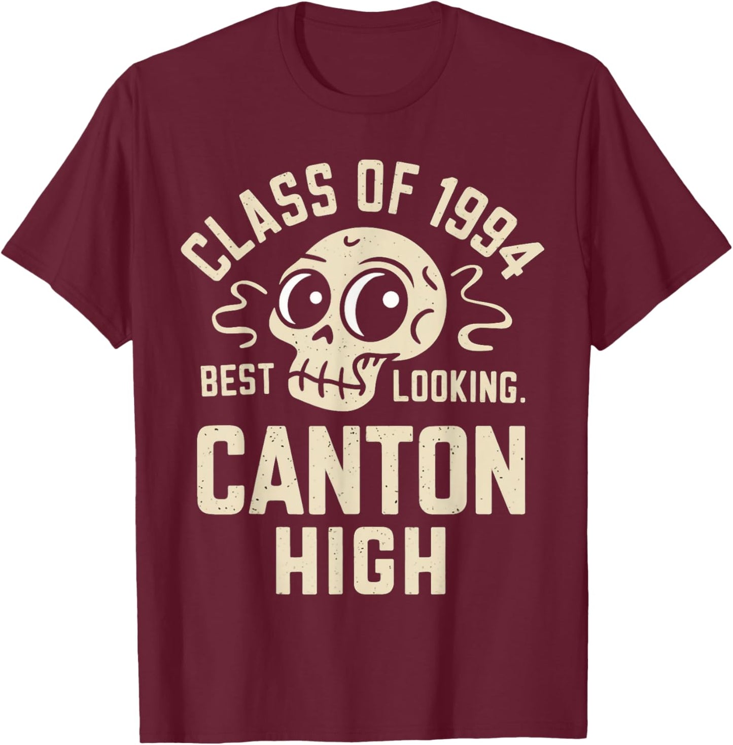 Class Of 1994 Best Looking Canton High T-Shirt - T-Shirt | Maroon
