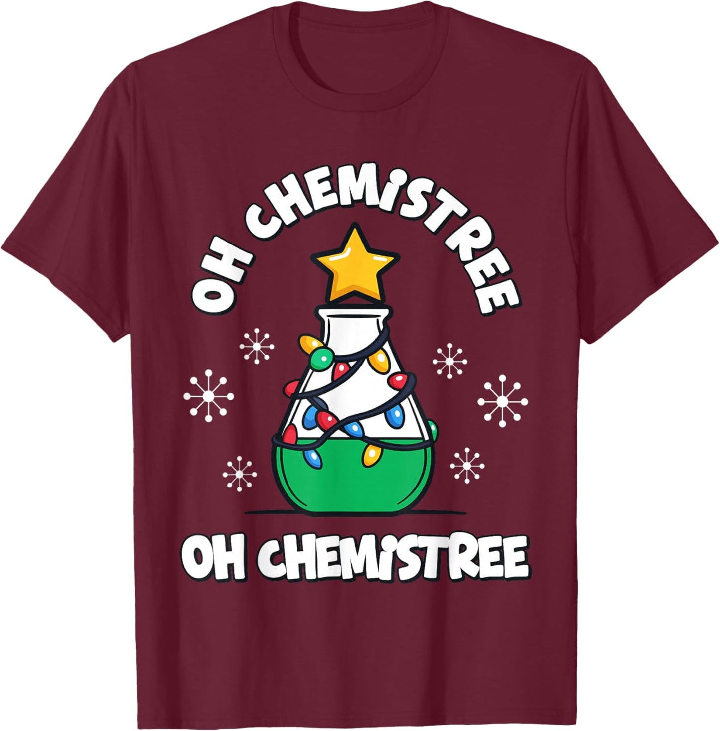 Funny Chemistry Science Teacher Christmas Tree Oh Chemistree T-Shirt - T-Shirt | Maroon