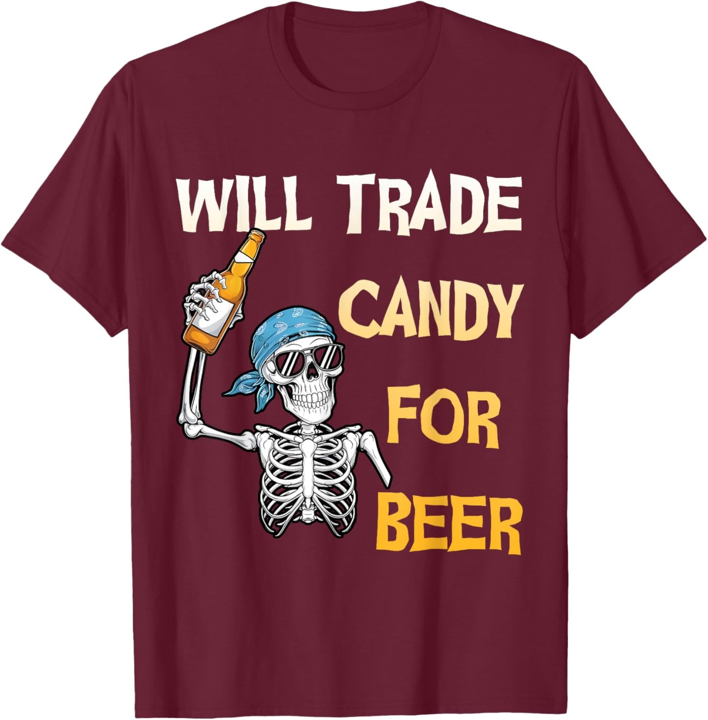 Will Trade Candy for Beer Skeleton Halloween Funny T-Shirt - T-Shirt | Maroon