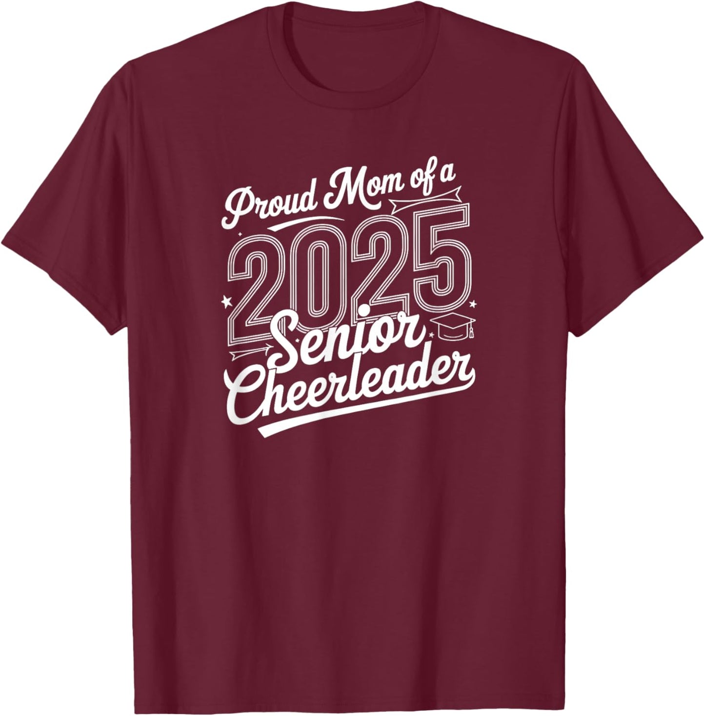 Senior 2025 Cheer Team Mom High School Graduation Outfit T-Shirt - T-Shirt | Maroon