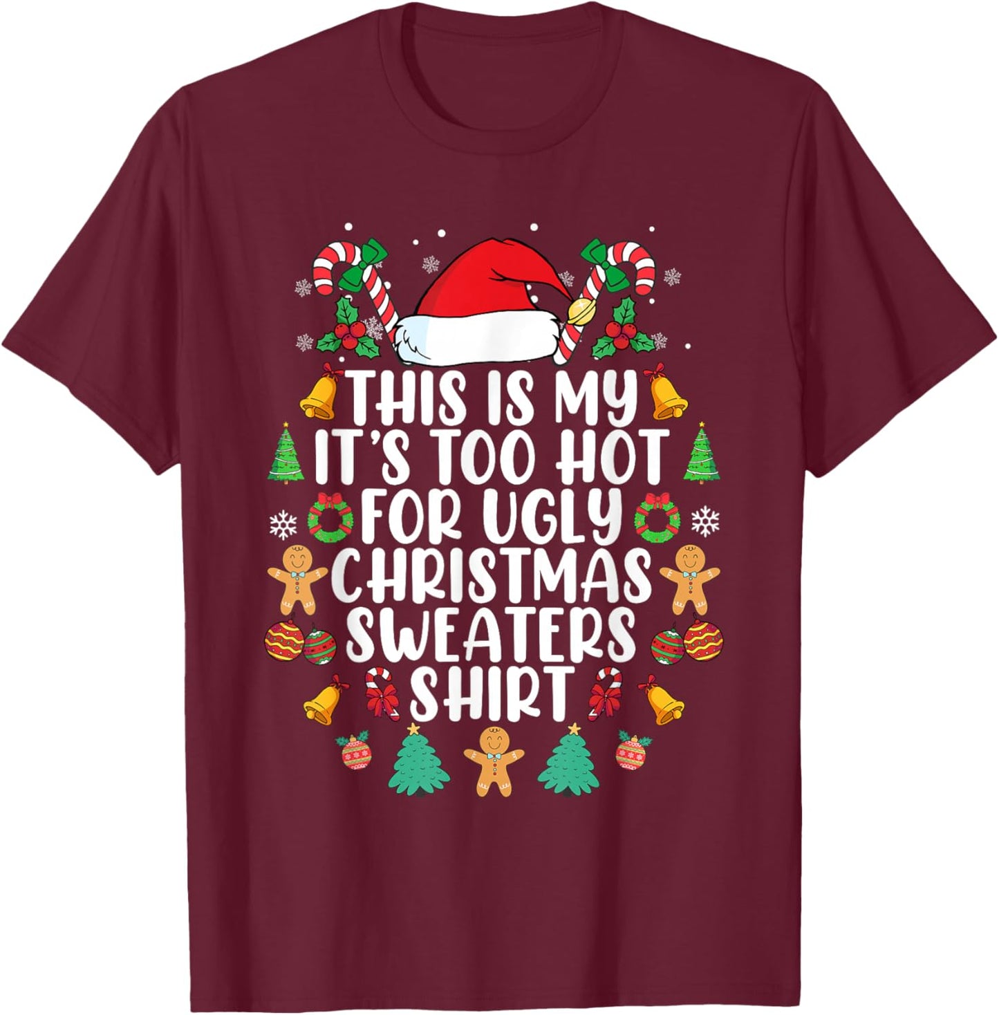 This Is My It's Too Hot For Ugly Christmas Sweaters T-Shirt - T-Shirt | Maroon