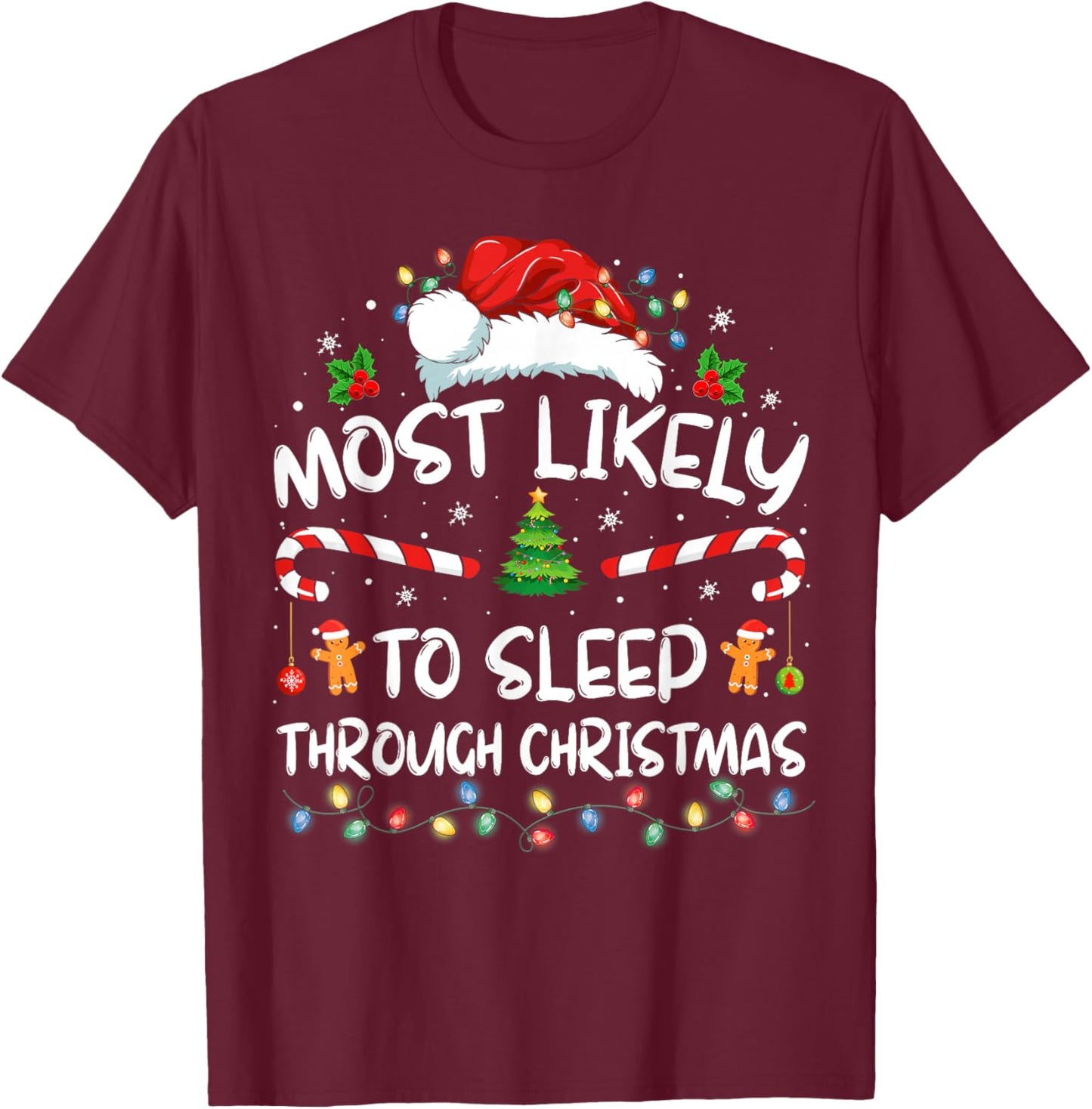 Most Likely To Sleep Through Christmas Family Christmas T-Shirt - T-Shirt | Maroon