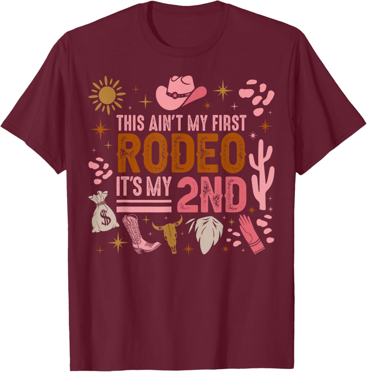 This Ain't My First Rodeo Its My 2nd Girl Birthday Outfit T-Shirt - T-Shirt | Maroon
