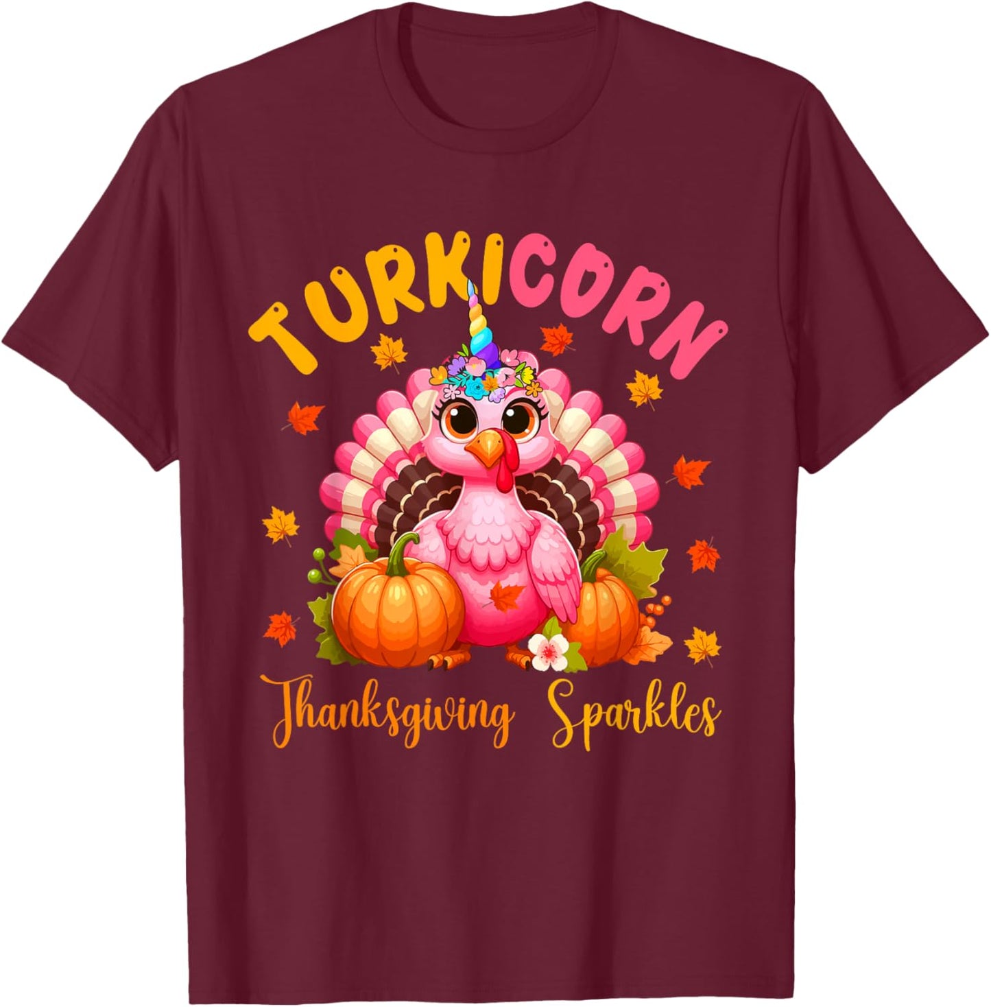 Turkicorn Thanksgiving Sparkles Cute Turkey Unicorn Floral T-Shirt - T-Shirt | Maroon