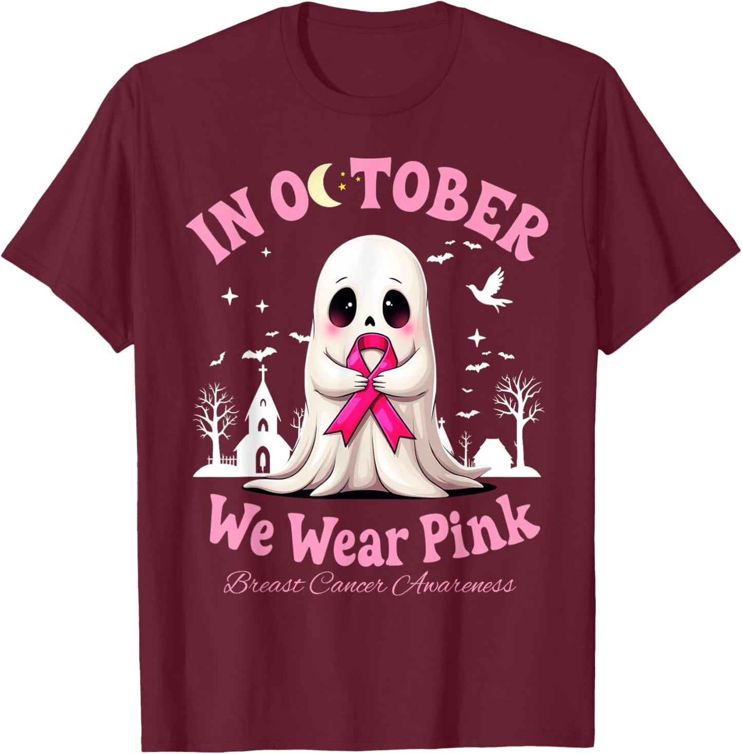 In October We Wear Pink Cute Ghost Breast Cancer T-Shirt - T-Shirt | Maroon