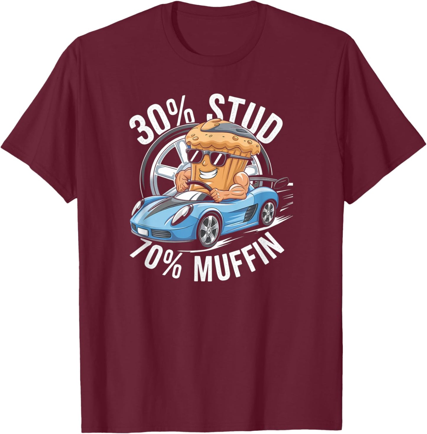 30% Stud 70% Muffin - 30 Percent Stud 70 Percent Muffin T-Shirt - T-Shirt | Maroon