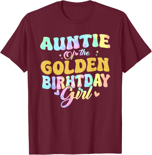 Auntie Of The Golden Birthday Girl Family Matching Tie Dye T-Shirt - T-Shirt | Maroon