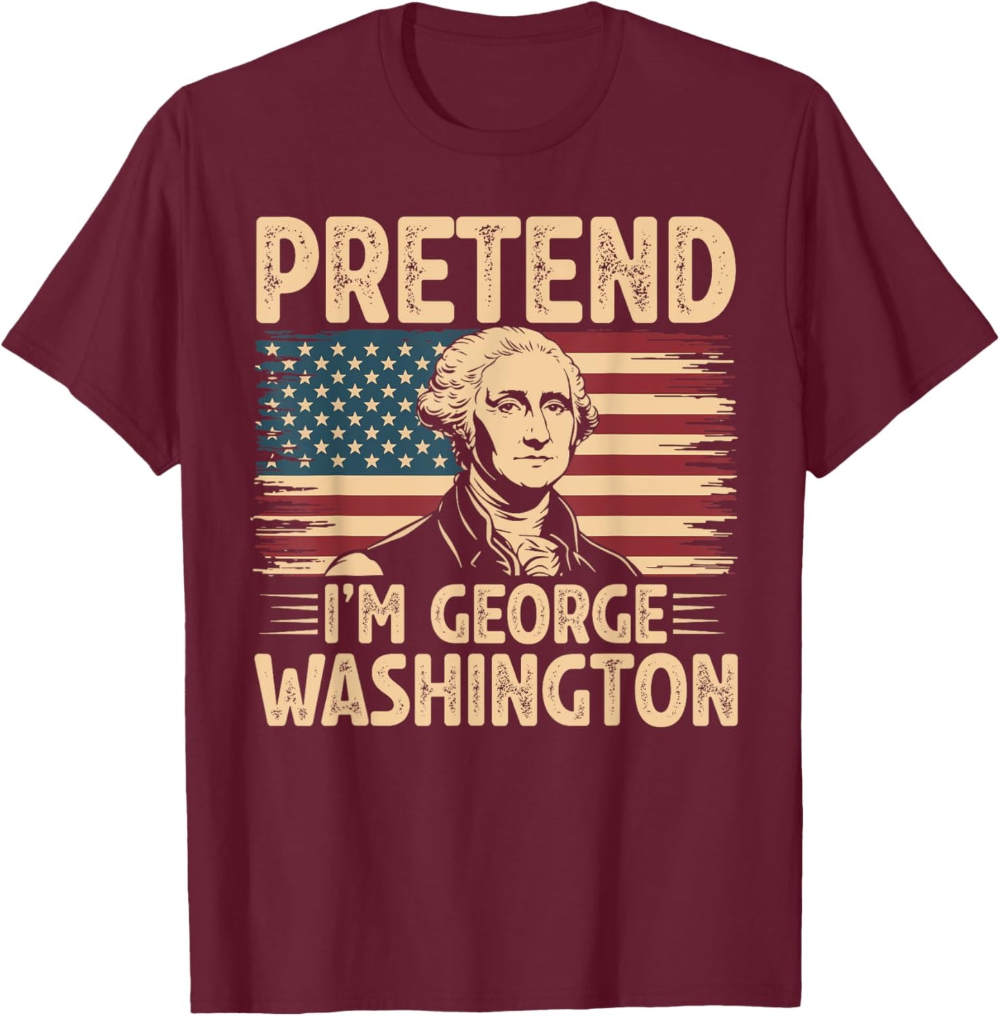 Pretend I'm George Washington Vintage Halloween Costume T-Shirt - T-Shirt | Maroon