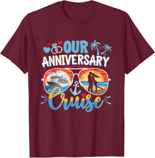 Our Anniversary Cruise Love Couples Vacation Trip T-Shirt - T-Shirt | Maroon