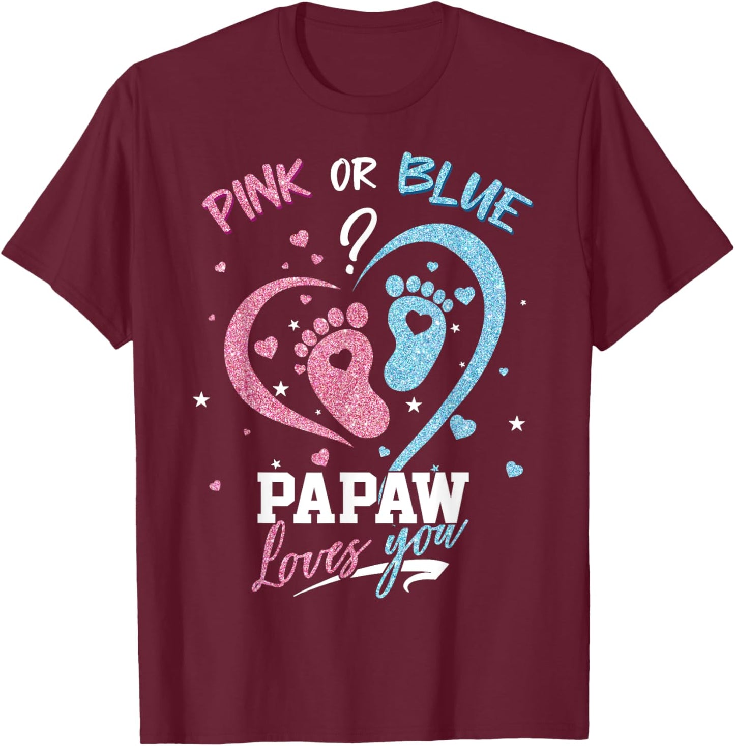 Pink Or Blue Papaw Loves You Gender Reveal Party T-Shirt - T-Shirt | Maroon