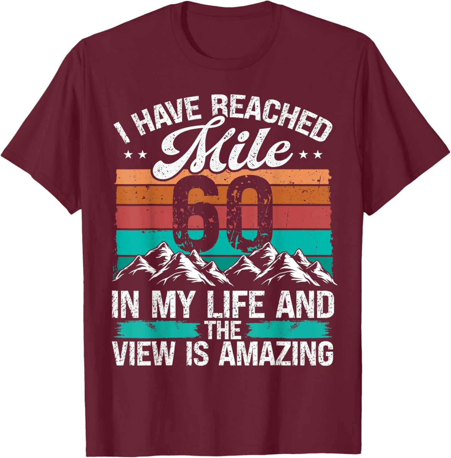 60 Year Old Hiker Mountains Hiking Vintage 60 Birthday T-Shirt - T-Shirt | Maroon