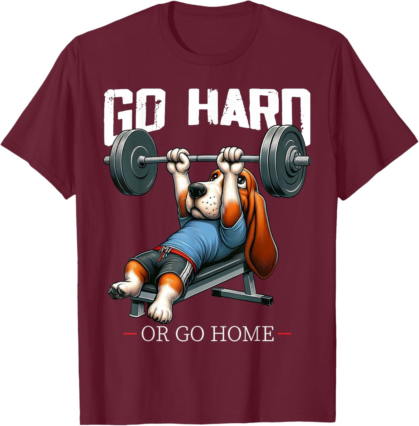 Go Hard Or Go Home Beagle Dog Weightlifting Fitness Gym T-Shirt - T-Shirt | Maroon