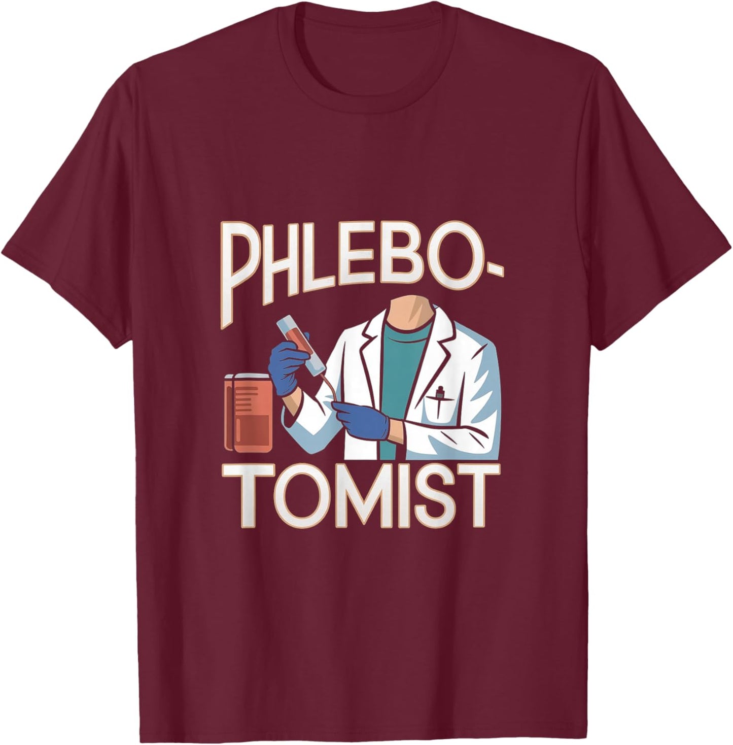 Phlebotomist T-Shirt - T-Shirt | Maroon
