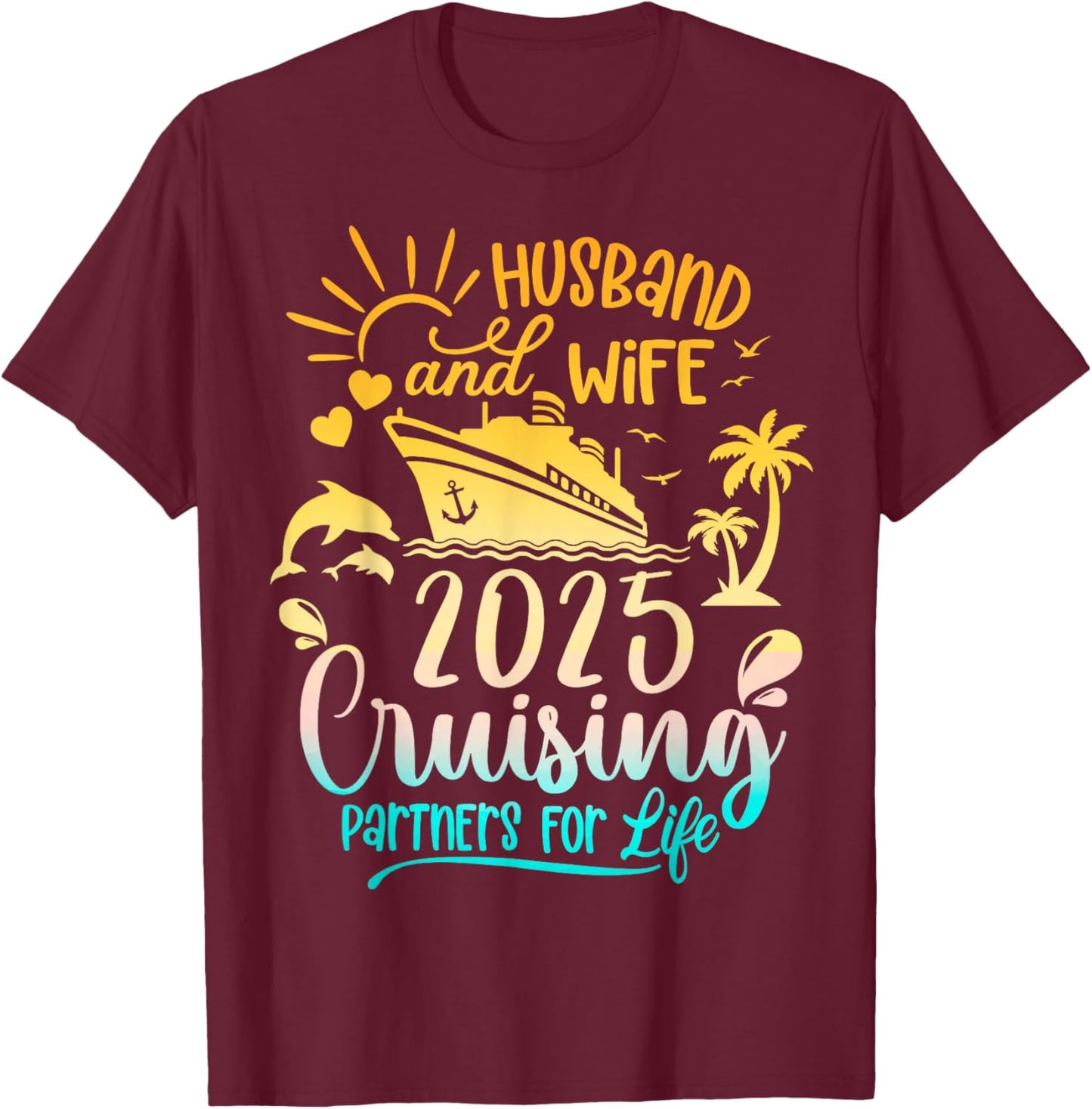 Husband & Wife Cruise 2025 Family Honeymoon Couples Matching T-Shirt - T-Shirt | Maroon