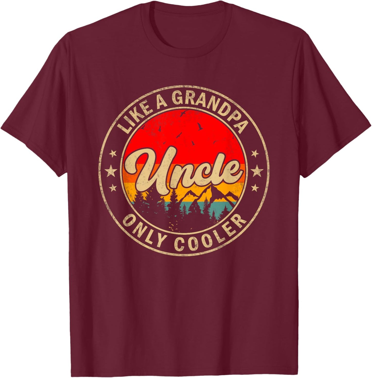 Uncle Like A Grandpa Only Cooler Funny Papa Grandpa T-Shirt - T-Shirt | Maroon