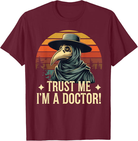 Plague Doctor Costume Face Mask Outfit Trust Me I´m A Doctor T-Shirt - T-Shirt | Maroon
