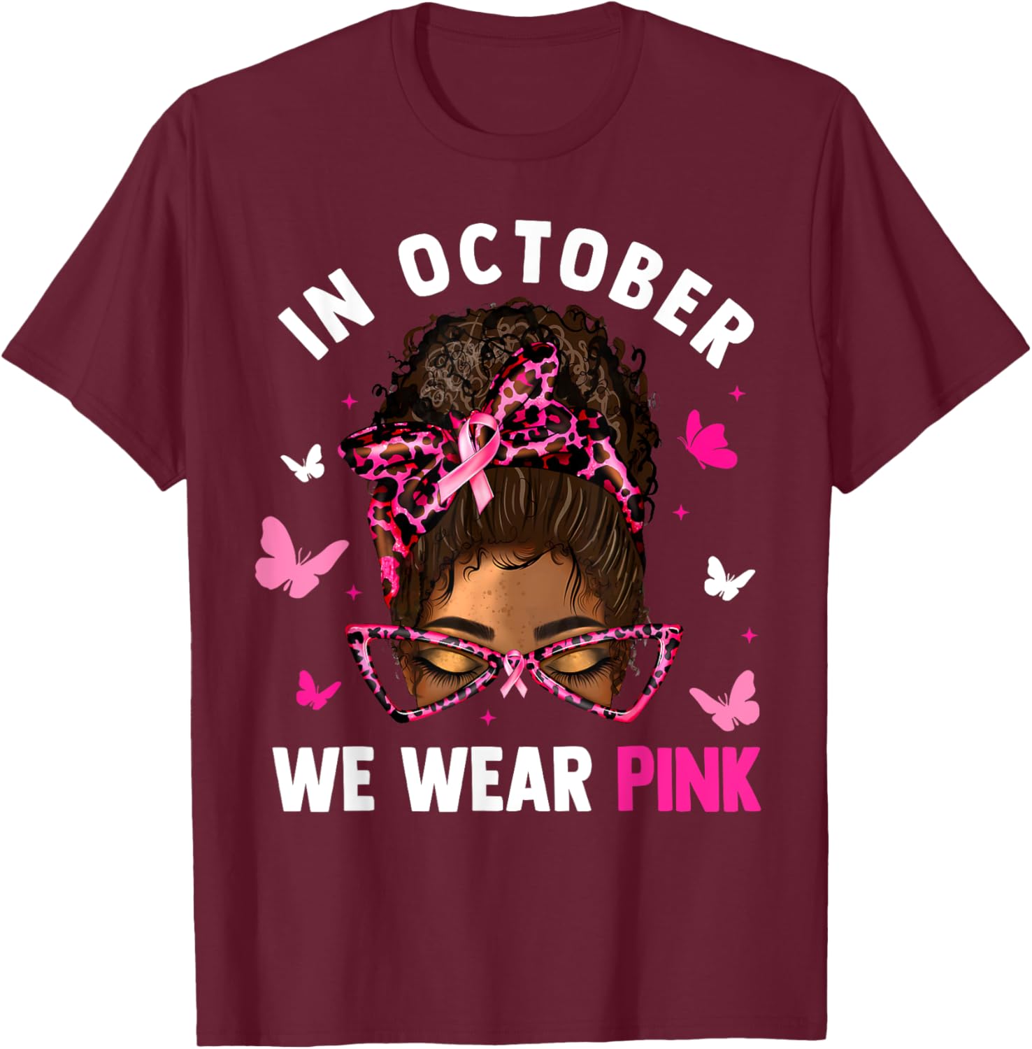Messy Bun In October We Wear Pink Messy Bun Black Women T-Shirt - T-Shirt | Maroon